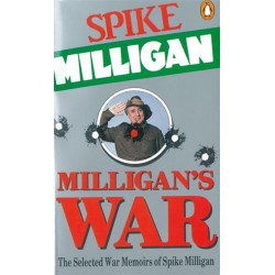 Milligan's War: The Selected War Memoirs of Spike Milligan