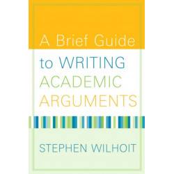 A Brief Guide to Writing Academic Arguments, A