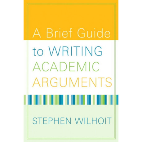 A Brief Guide to Writing Academic Arguments, A