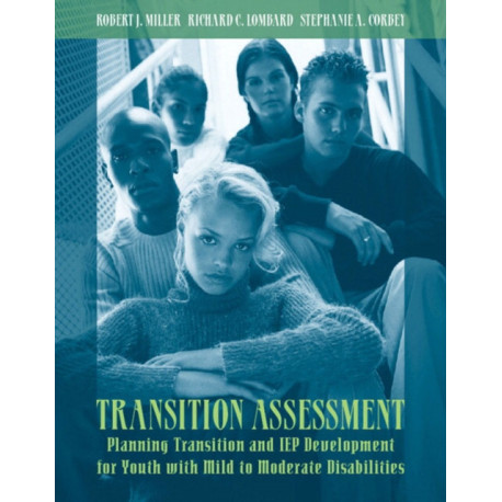 Transition Assessment: Planning Transition and IEP Development for Youth with Mild to Moderate Disabilities