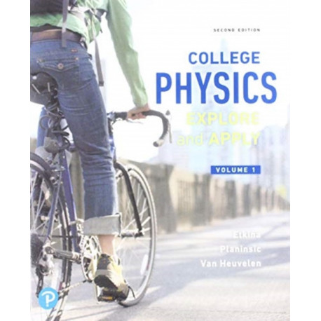College Physics: Explore and Apply, Volume 1