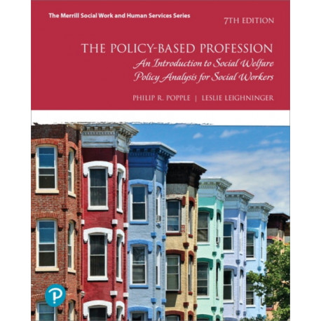 The Policy-Based Profession, The: An Introduction to Social Welfare Policy Analysis for Social Workers
