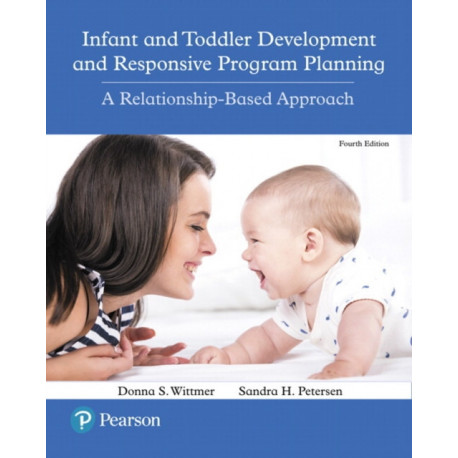Infant and Toddler Development and Responsive Program Planning: A Relationship-Based Approach