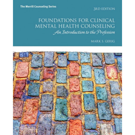 Foundations for Clinical Mental Health Counseling: An Introduction to the Profession