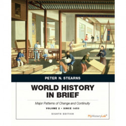 World History in Brief: Major Patterns of Change and Continuity Since 1450, Volume 2
