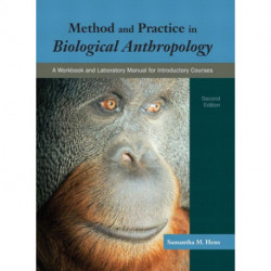 Method and Practice in Biological Anthropology: A Workbook and Laboratory Manual for Introductory Courses