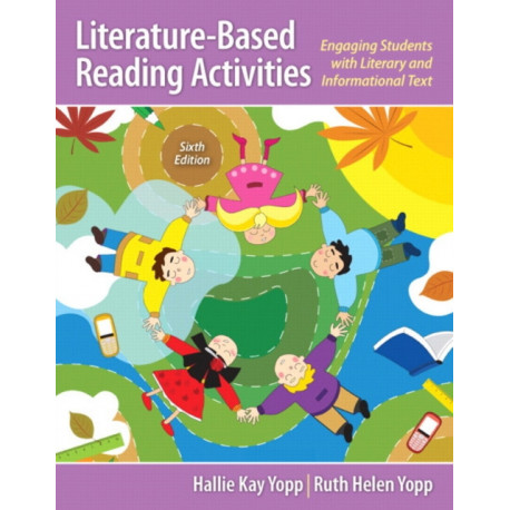 Literature-Based Reading Activities: Engaging Students with Literary and Informational Text