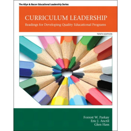 Curriculum Leadership: Readings for Developing Quality Educational Programs