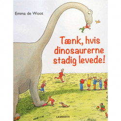 Tænk, hvis dinosaurerne stadig levede!