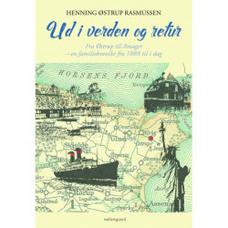 Ud i verden og retur - Fra Østrup til Amager: En familiekrønike fra 1888 til i dag