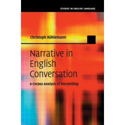 Narrative in English Conversation: A Corpus Analysis of Storytelling