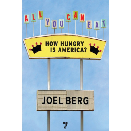 All You Can Eat: How Hungry is America?