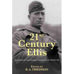21st Century Ellis: Operational Art and Strategic Prophecy for the Modern Era