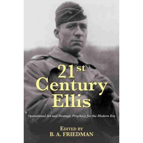 21st Century Ellis: Operational Art and Strategic Prophecy for the Modern Era