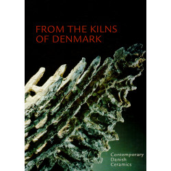 From the Kilns of Denmark: Contemporary Danish Ceramics