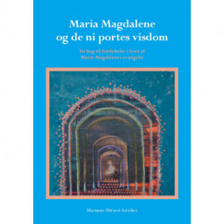 Maria Magdalene og de ni portes visdom: en bog til fordybelse i lyset af Maria Magdalenes evangelie