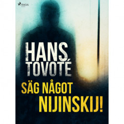 Säg något Nijinskij!