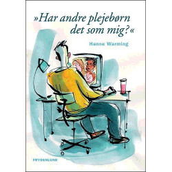 »Har andre plejebørn det som mig?«