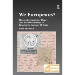 We Europeans?: Mass-Observation, Race and British Identity in the Twentieth Century