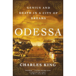 Odessa: Genius and Death in a City of Dreams