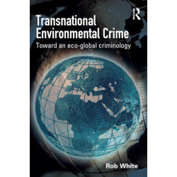 Transnational Environmental Crime: Toward an Eco-global Criminology