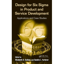 Design for Six Sigma in Product and Service Development: Applications and Case Studies
