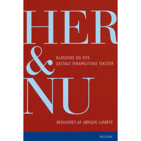 HER & NU: klassiske og nye gestalt-terapeutiske tekster