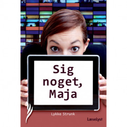 Sig noget, Maja!