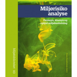 Miljørisikoanalyse: Fremsyn, klarsyn og oplyst miljøbeslutning
