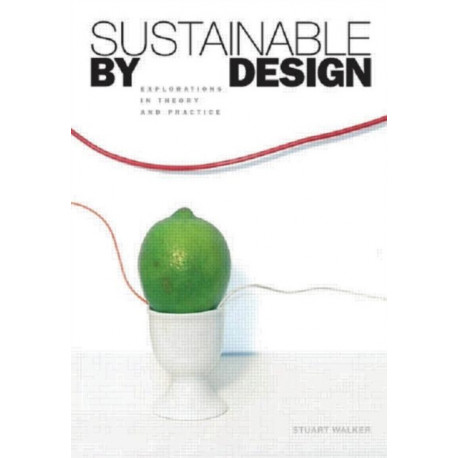 Sustainable by Design: Explorations in Theory and Practice