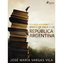 Odisea romántica: diario de viaje a la República Argentina