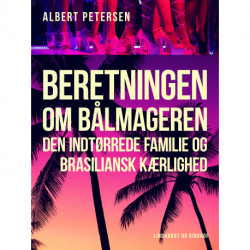 Beretningen om bålmageren, den indtørrede familie og brasiliansk kærlighed