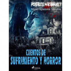 Postales macabras I: Cuentos de sufrimiento y horror