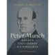 Peter Munch. Manden, politikeren, historikeren