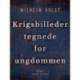 Krigsbilleder tegnede for ungdommen