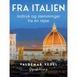 Fra Italien. Indtryk og stemminger fra en rejse