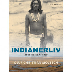 Indianerliv. Et døende folks saga