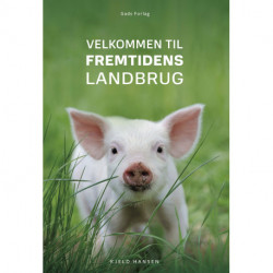 Velkommen til fremtidens landbrug