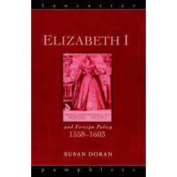 Elizabeth I and Foreign Policy, 1558-1603