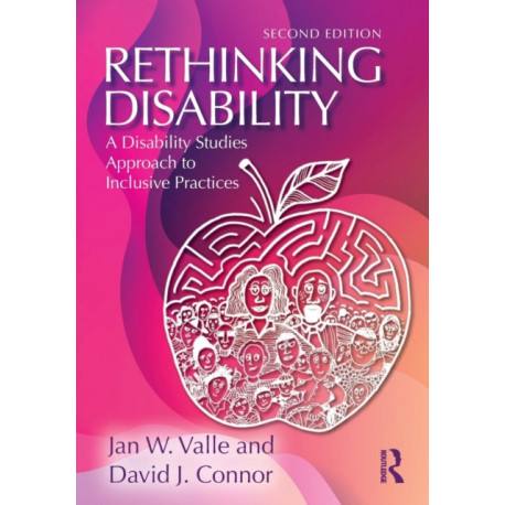 Rethinking Disability: A Disability Studies Approach to Inclusive Practices