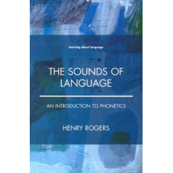 The Sounds of Language: An Introduction to Phonetics