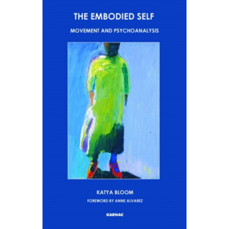 The Embodied Self: Movement and Psychoanalysis