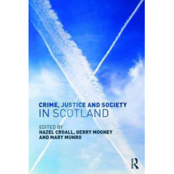 Crime, Justice and Society in Scotland