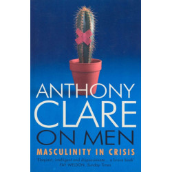 On Men: Masculinity in Crisis