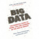 Big Data: The Essential Guide to Work, Life and Learning in the Age of Insight
