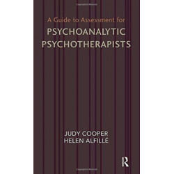 A Guide to Assessment for Psychoanalytic Psychotherapists