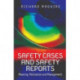 Safety Cases and Safety Reports: Meaning, Motivation and Management