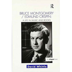 Bruce Montgomery/Edmund Crispin: A Life in Music and Books