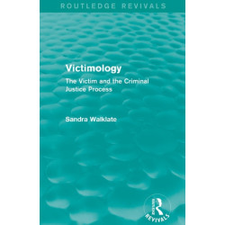 Victimology (Routledge Revivals): The Victim and the Criminal Justice Process