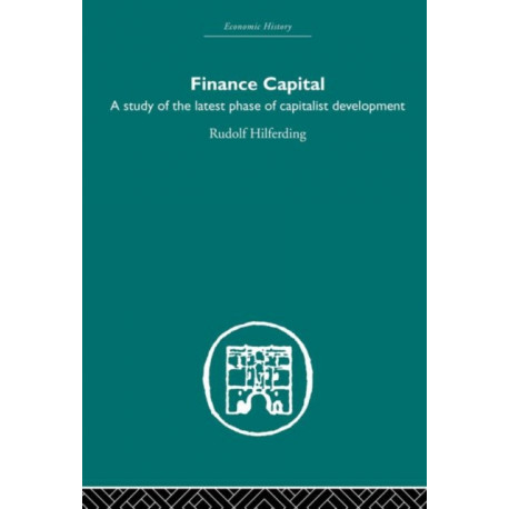 Finance Capital: A study in the latest phase of capitalist development